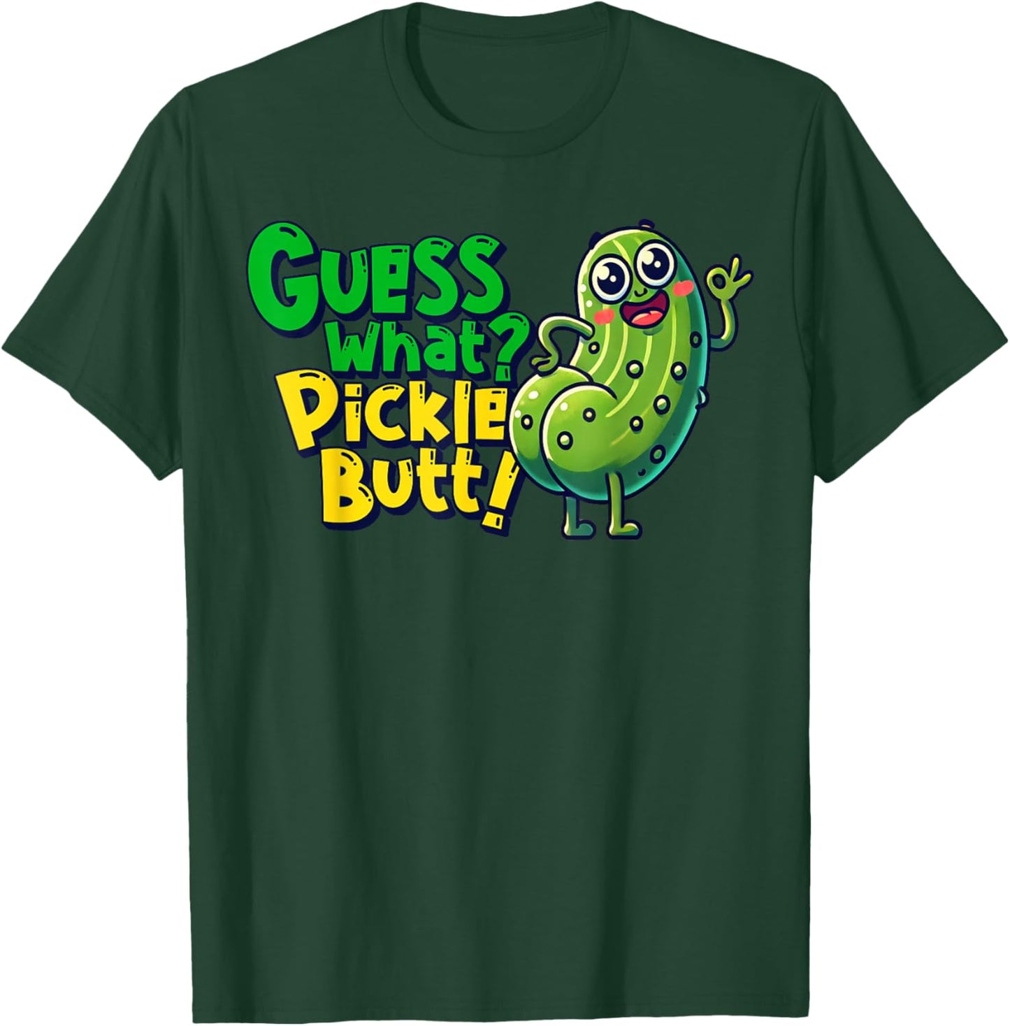 Guess What Pickle Butt! Funny Cucumber Meme Pickle Joke T-Shirt - T-Shirt | Forest