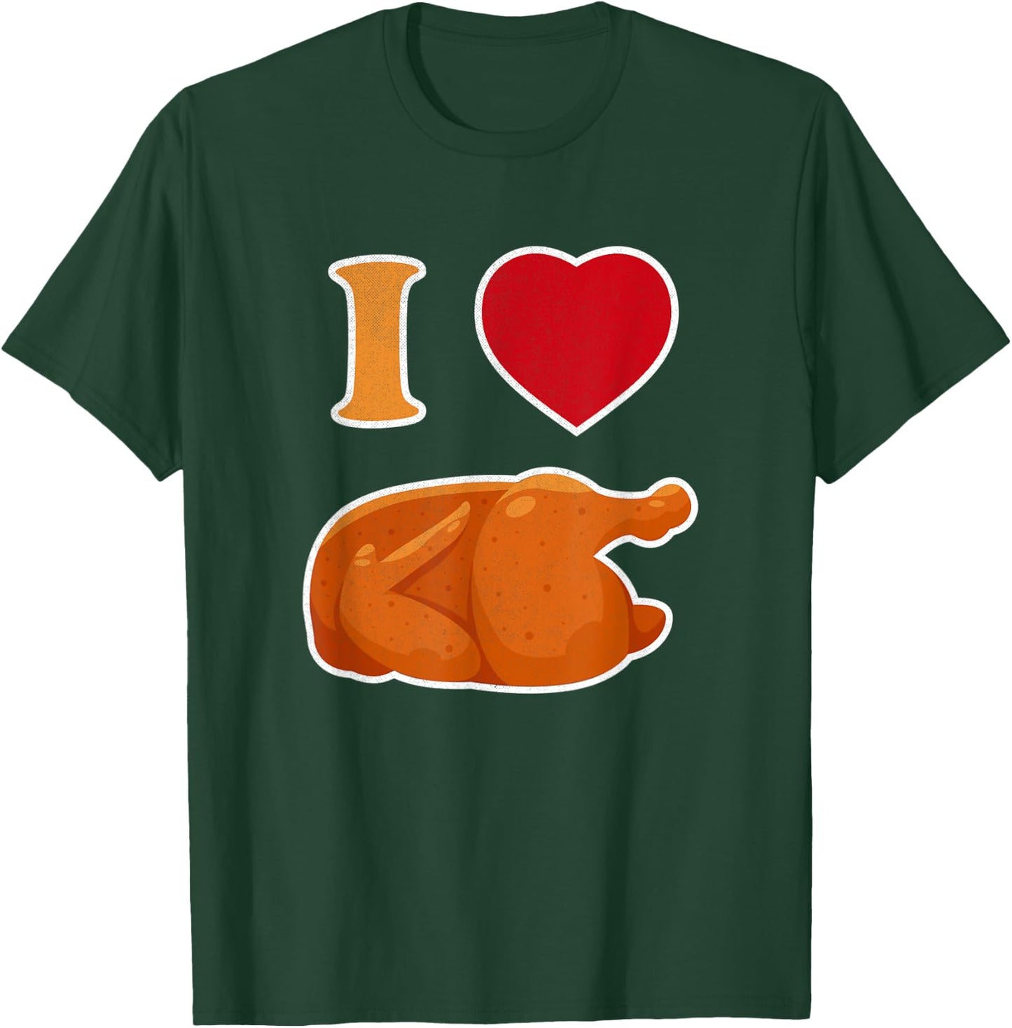 Funny I Love Rotisserie Chicken | Roasted Chicken Lover T-Shirt - T-Shirt | Forest