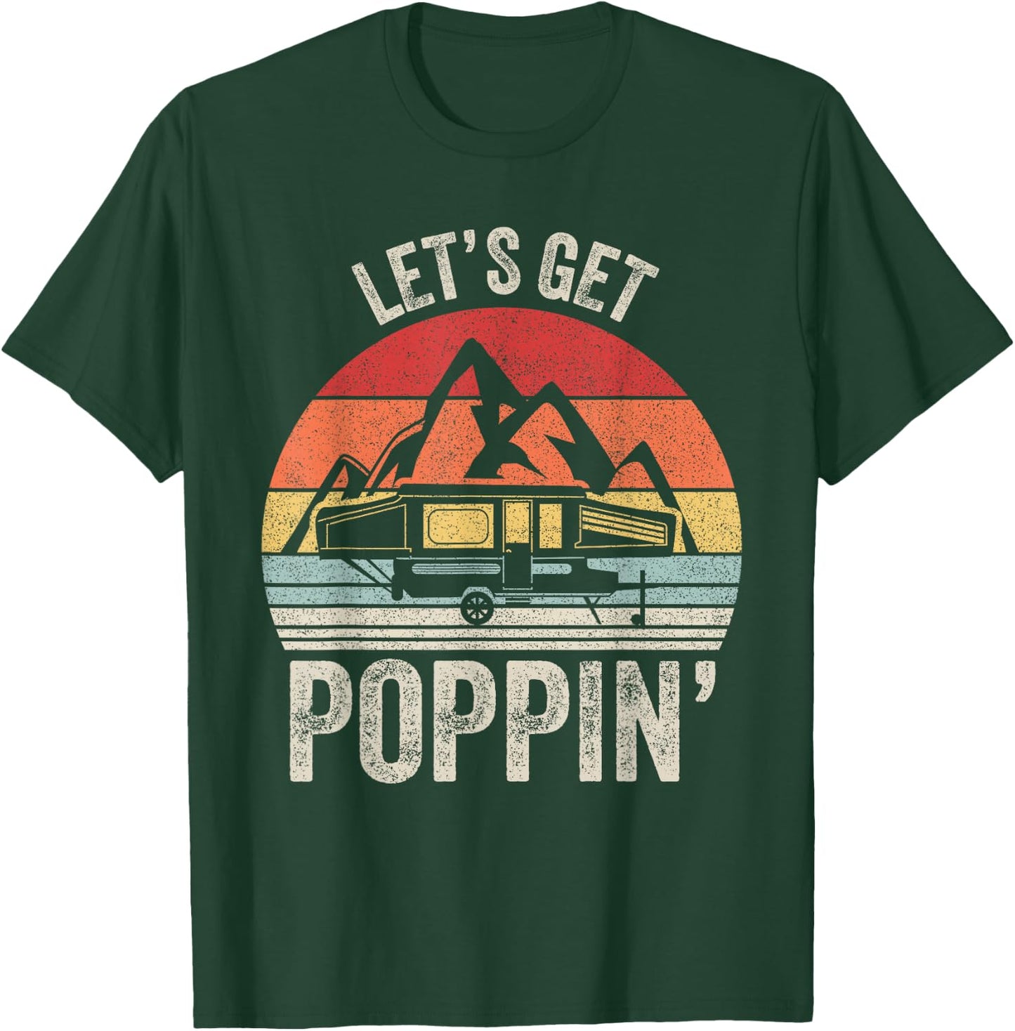 Vintage Retro Let's Get Poppin' Camping RV Pop Up Camper T-Shirt - T-Shirt | Forest