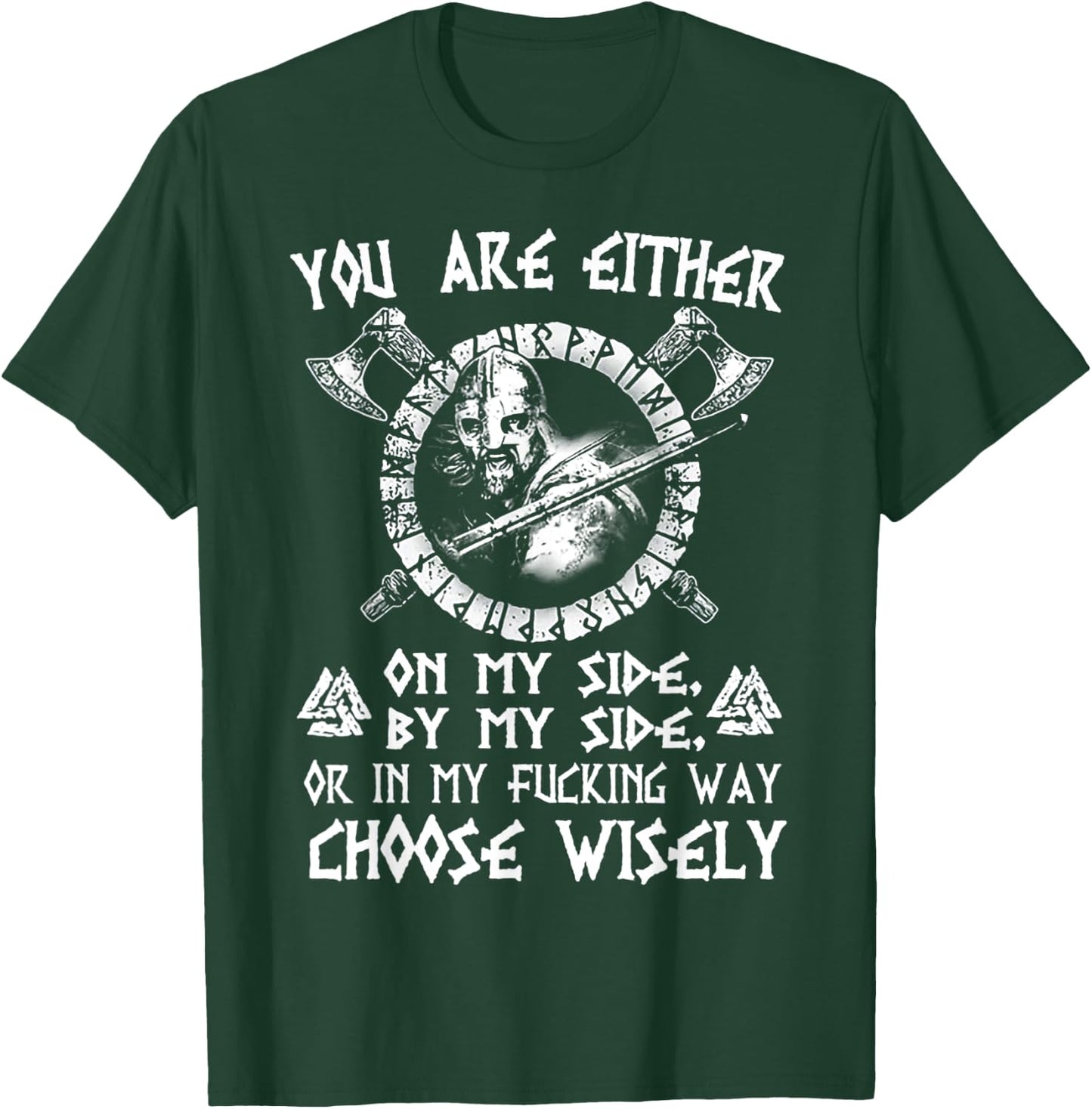 You Are Either On My Side By My Side Viking T-Shirt - T-Shirt | Forest