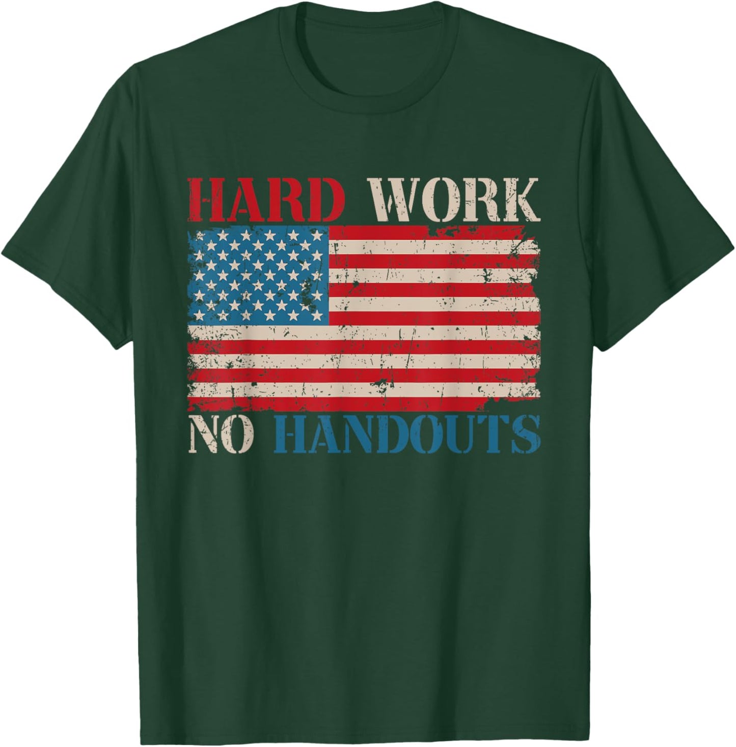 US Flag Hard Work No Handouts Labor Day American Worker T-Shirt - T-Shirt | Forest