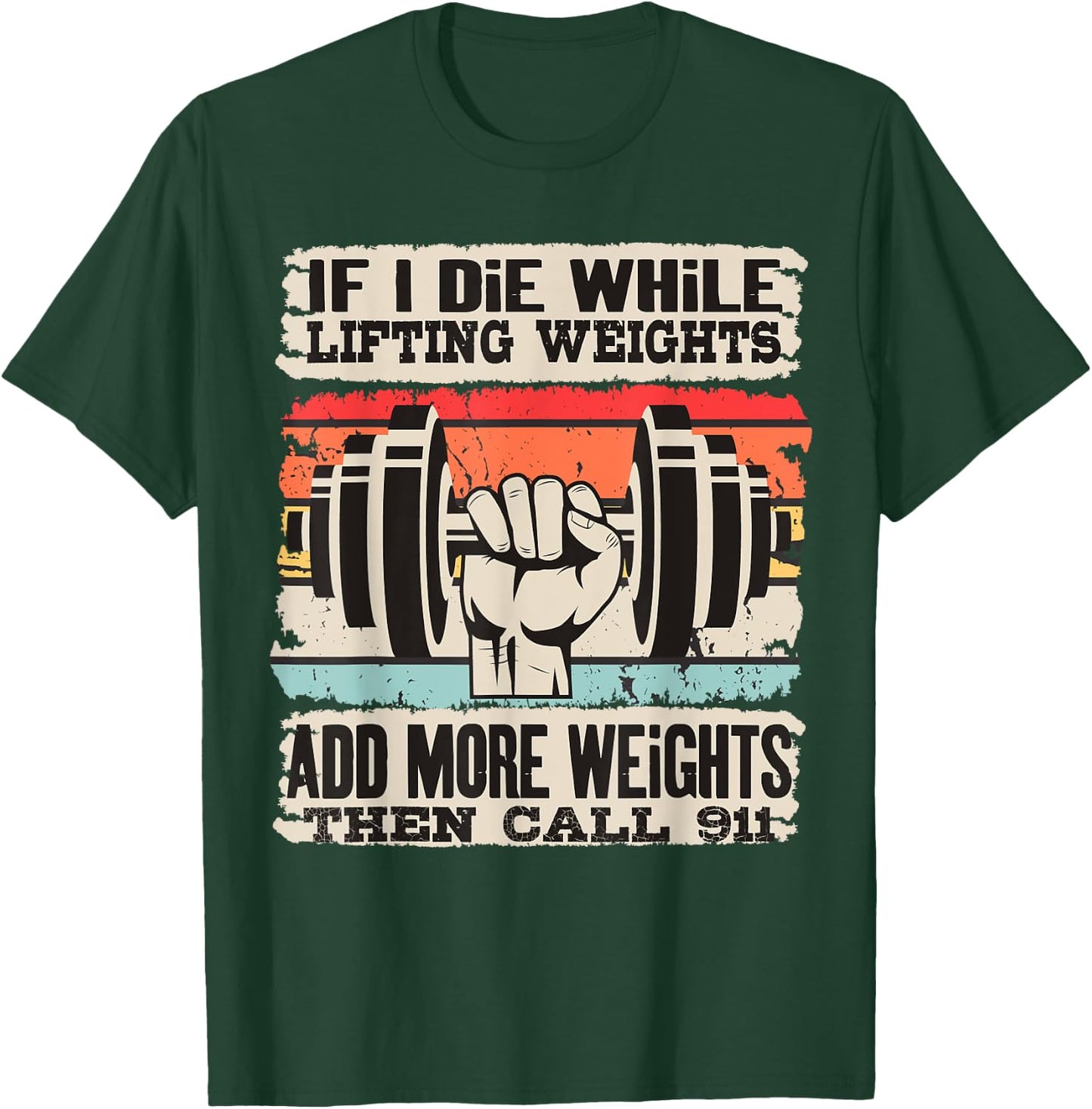 Funny If I Die While Lifting Weights - Workout Gym T-Shirt - T-Shirt | Forest