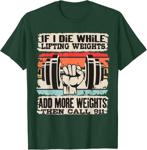 Funny If I Die While Lifting Weights - Workout Gym T-Shirt - T-Shirt | Forest