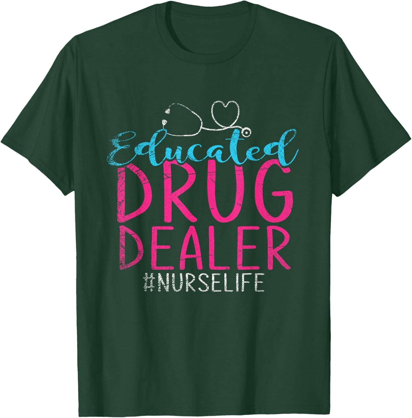 Trained Drug Dealer Nurse T-Shirt - T-Shirt | Forest