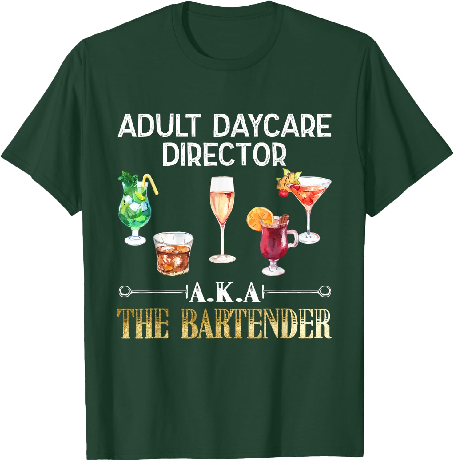 Adult Daycare Director - Cool Bartender Gift T-Shirt - T-Shirt | Forest
