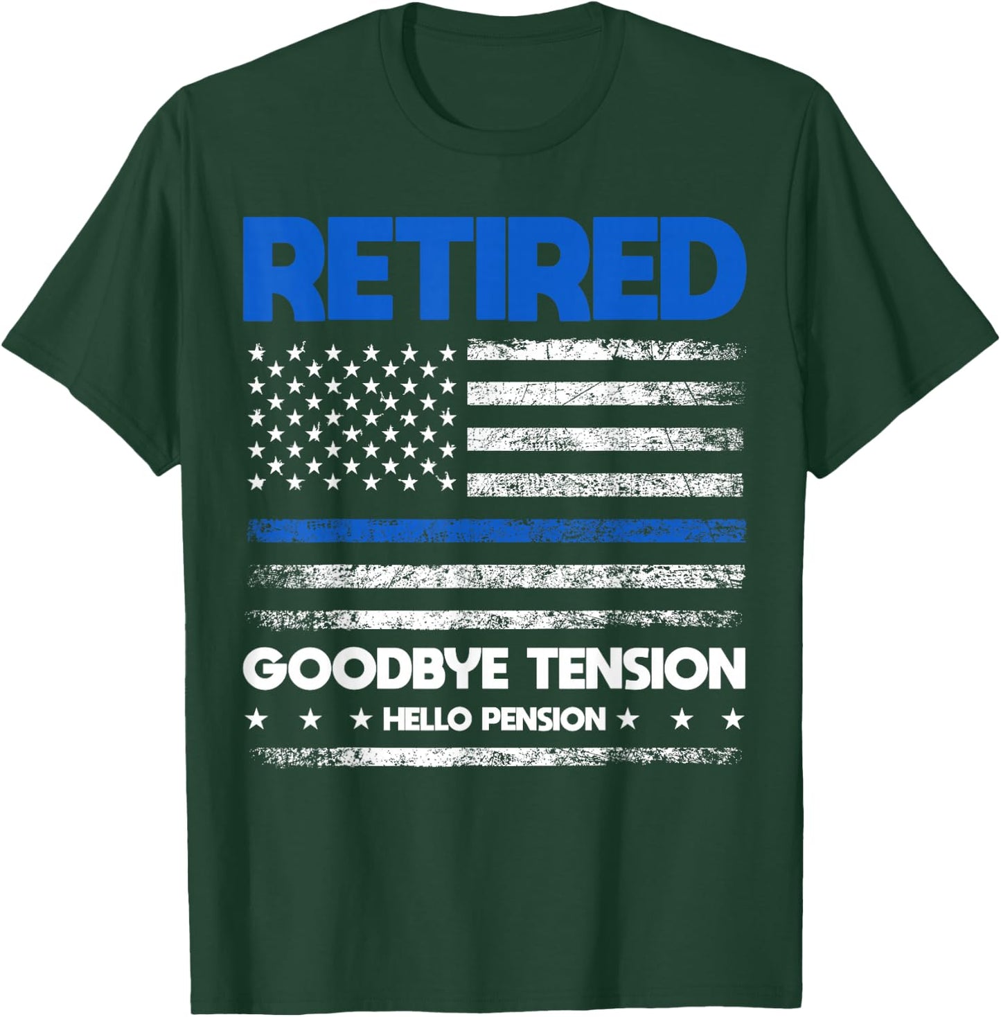 Retired Police Goodbye Tension Hello Pension - Blue Line T-Shirt - T-Shirt | Forest