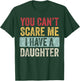 You Can't Scare Me I Have A Daughter Retro Vintage Funny Dad T-Shirt - T-Shirt | Forest