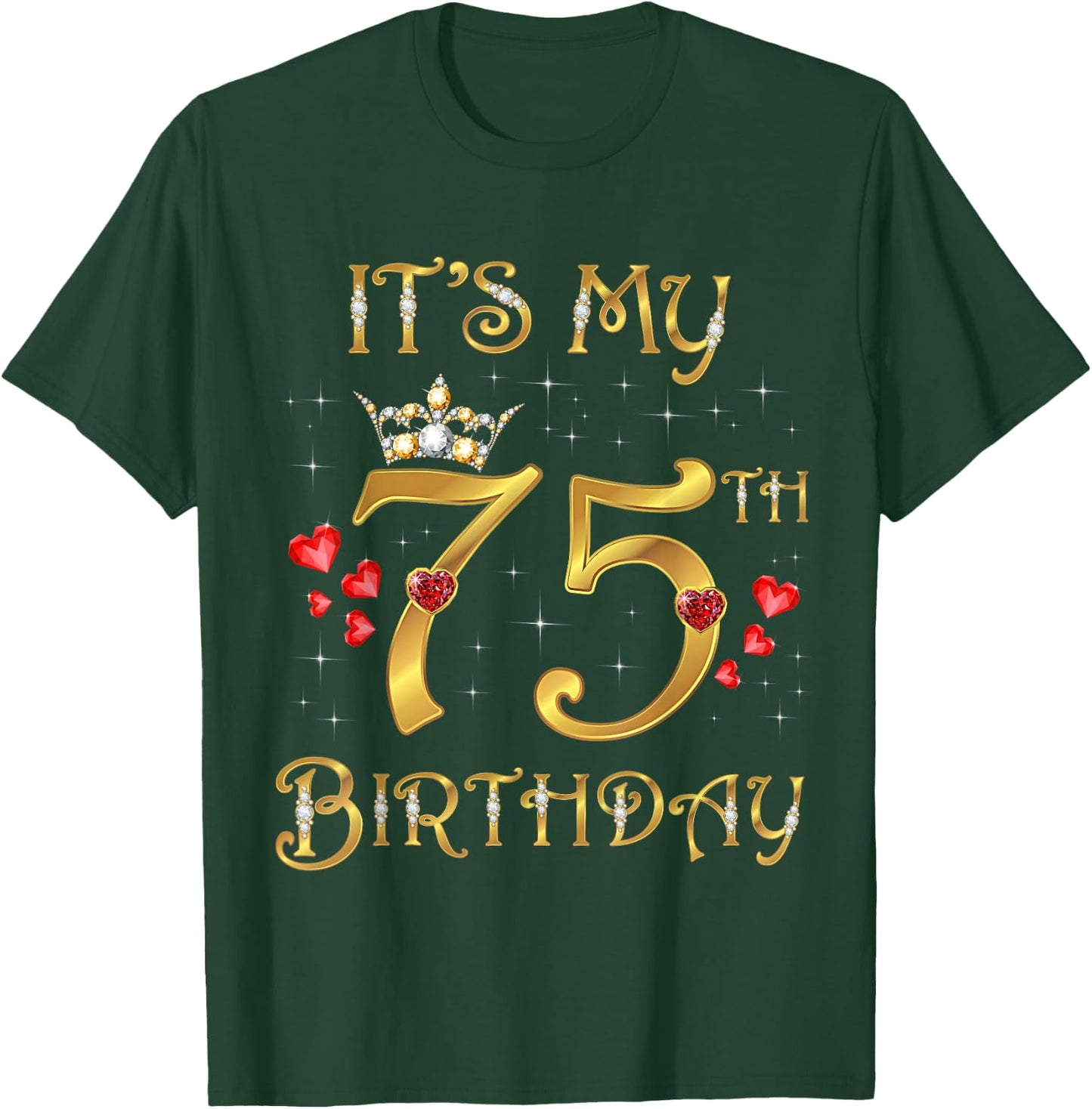 It's My 75th Birthday 75 Years Old 75th Birthday Queen T-Shirt - T-Shirt | Forest