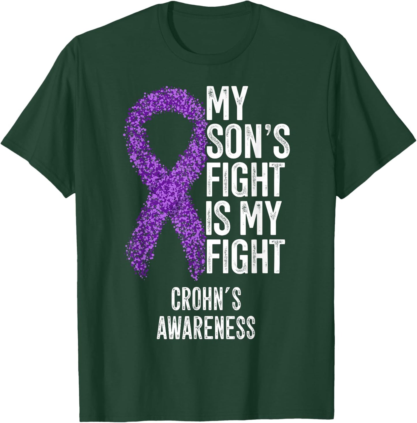 Crohn's Disease My Son's Fight Is My Fight Crohn's Awareness T-Shirt - T-Shirt | Forest
