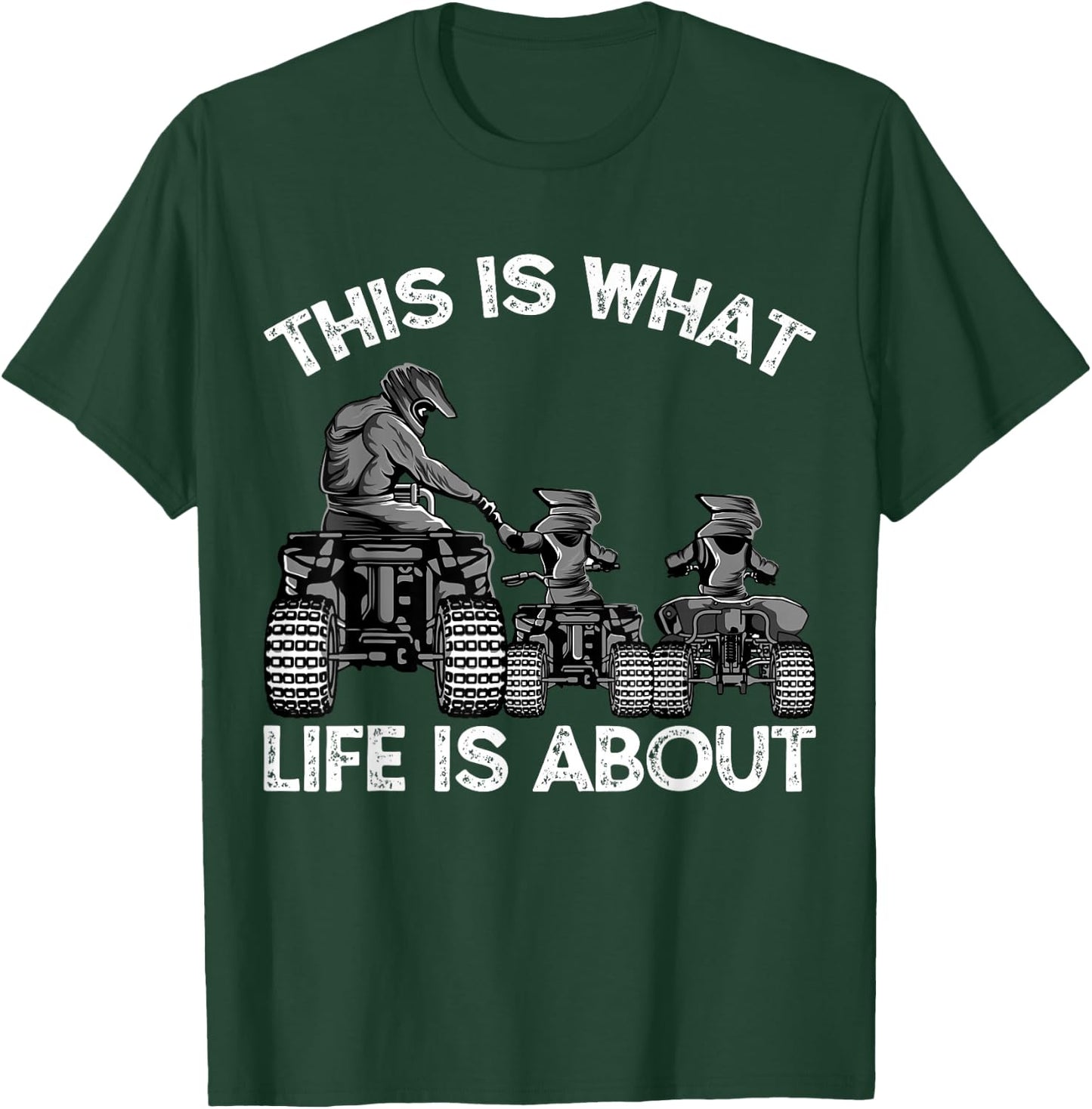 This Is What Life Is About Quad Bike Father and Son ATV T-Shirt - T-Shirt | Forest