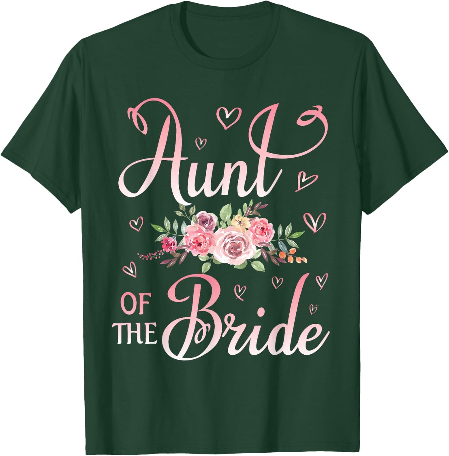 Aunt Of The Bride Happy Wedding Marry Married Day Niece T-Shirt - T-Shirt | Forest