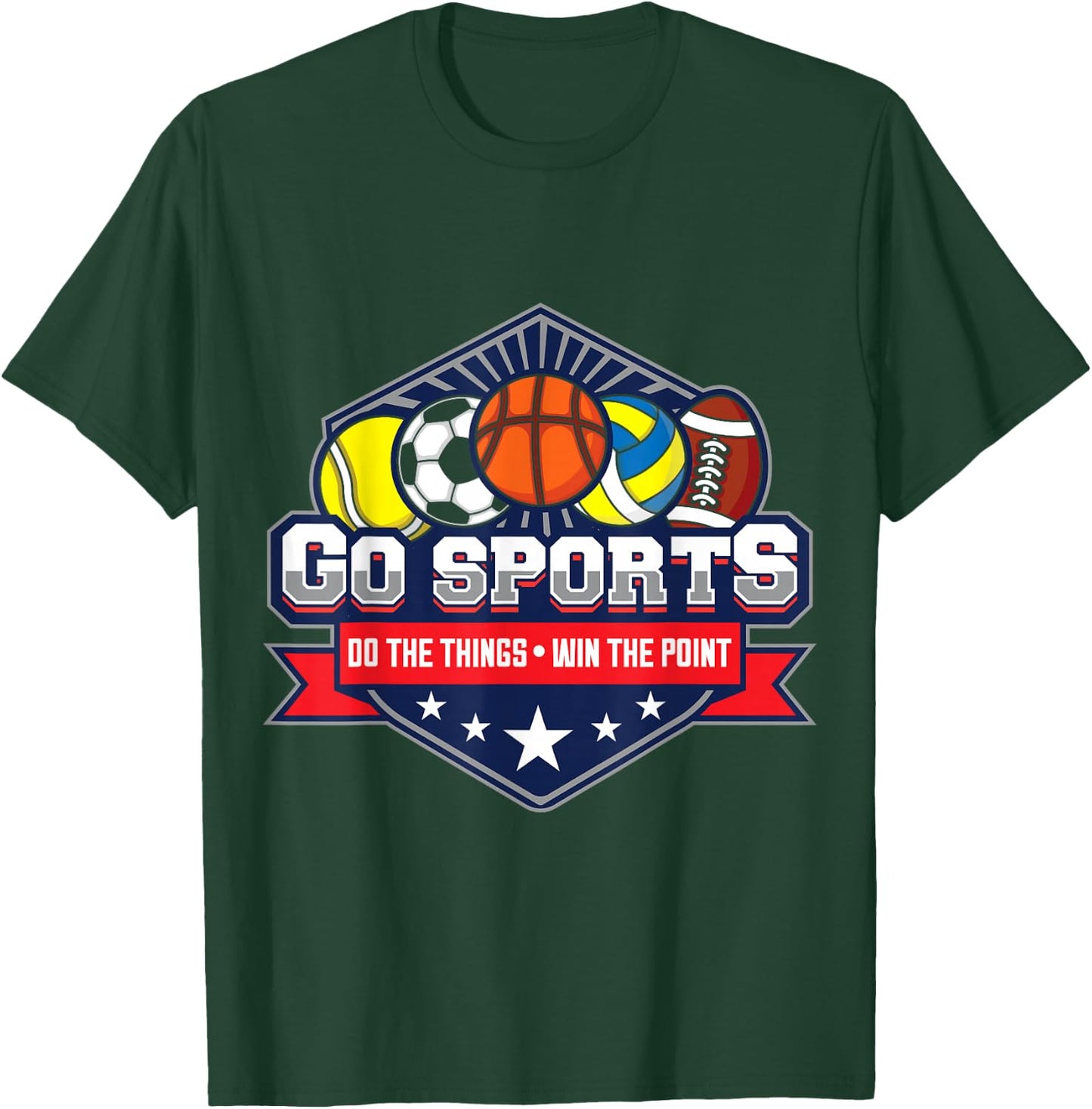 Go Sports Do The Things Win The Points Fan Athletic Game T-Shirt - T-Shirt | Forest