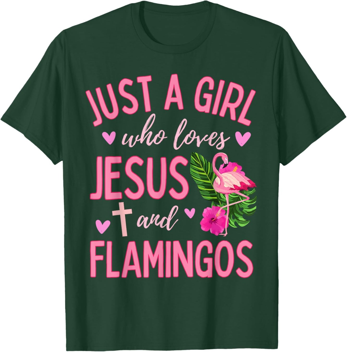 Just A Girl Who Loves Jesus and Flamingos Christian Cute T-Shirt - T-Shirt | Forest