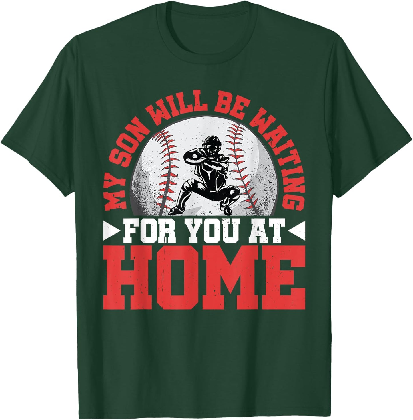 My Son Will Be Waiting For You At Home T-Shirt - T-Shirt | Forest