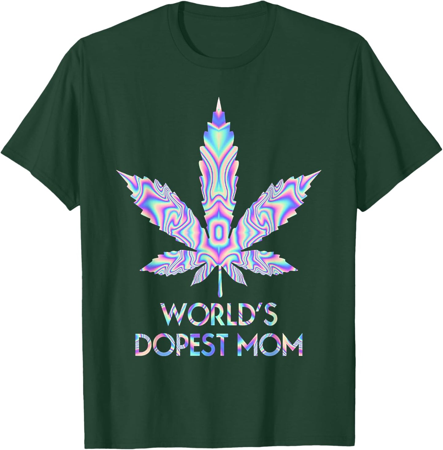 World's Dopest Mom Weed 420 Funny T-Shirt - T-Shirt | Forest