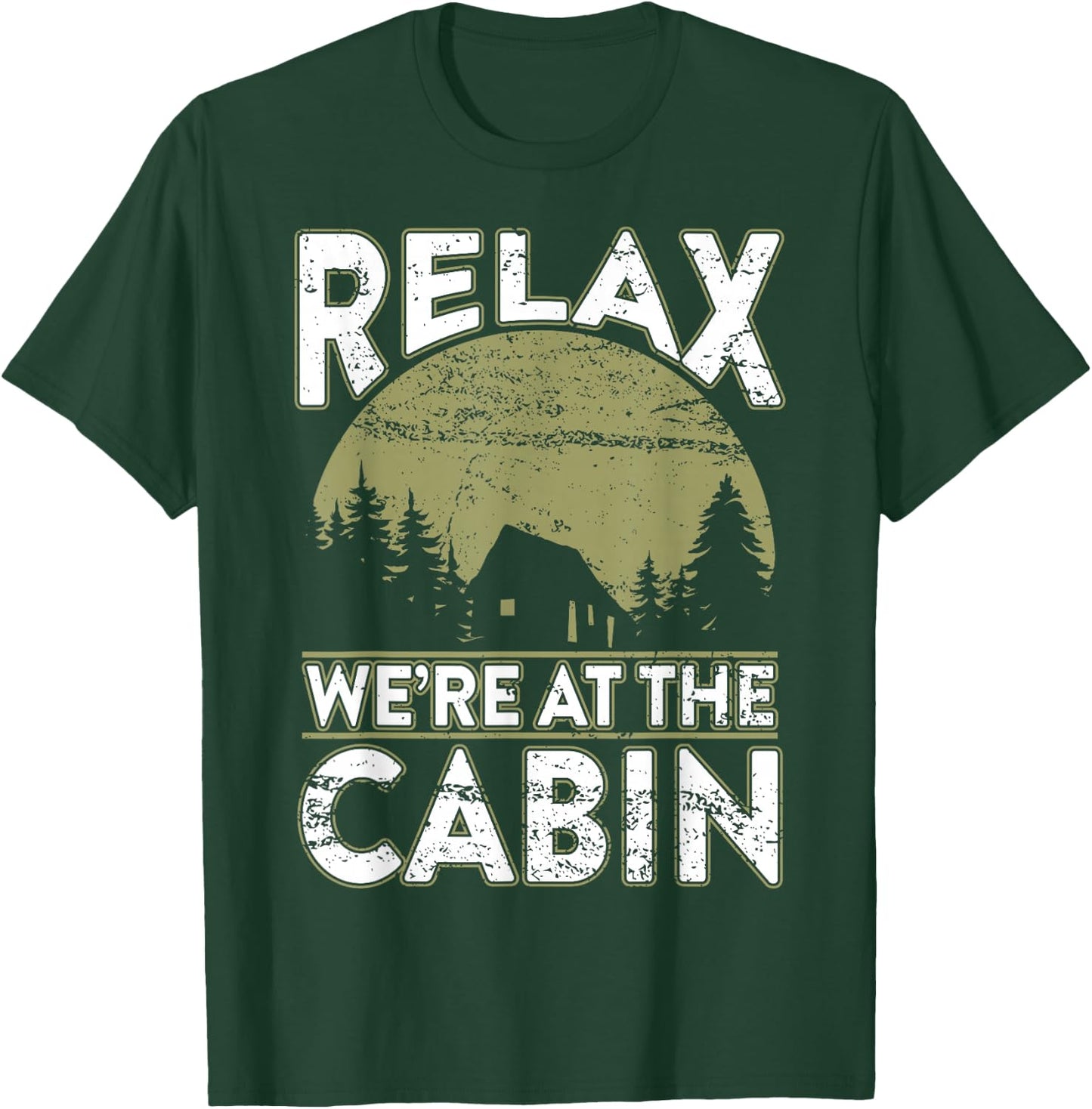 Vintage Cabin Relaxing Outdoor We're at the Cabin Gift T-Shirt - T-Shirt | Forest