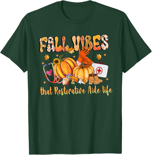 Fall Vibes & That Restorative Aide Life Pumpkin Nurse T-Shirt - T-Shirt | Forest