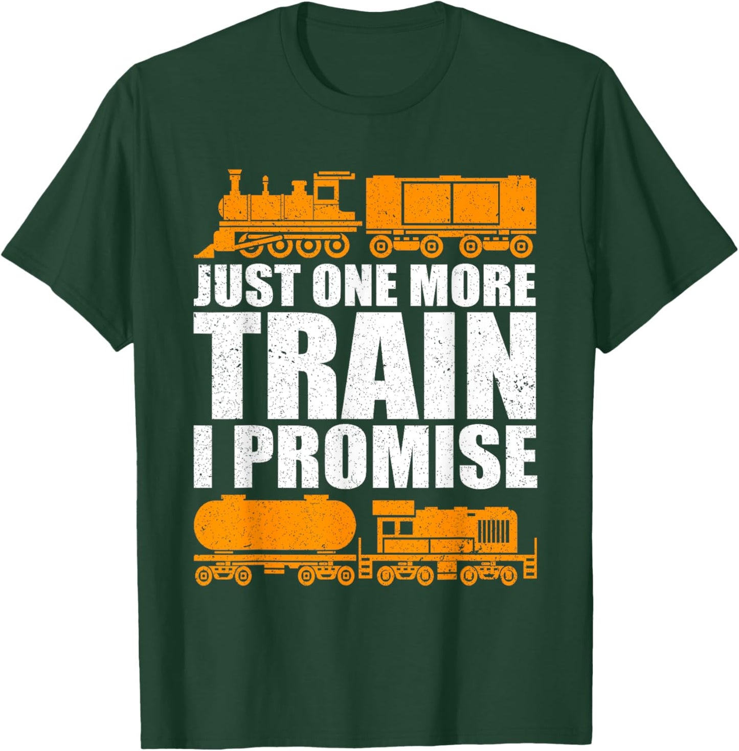 Just One More Train I Promise Model Train Railroad Lover T-Shirt - T-Shirt | Forest