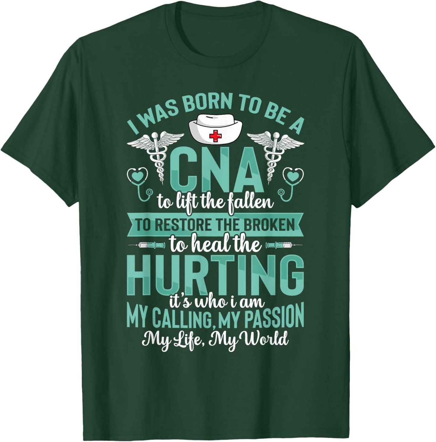 Born To Be A CNA Funny Certified Nursing Assistant Nurse T-Shirt - T-Shirt | Forest