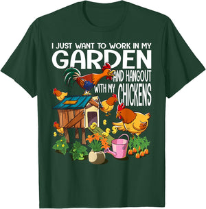 I Just Want To Work In My Garden & Hangout With My Chickens T-Shirt - T-Shirt | Forest