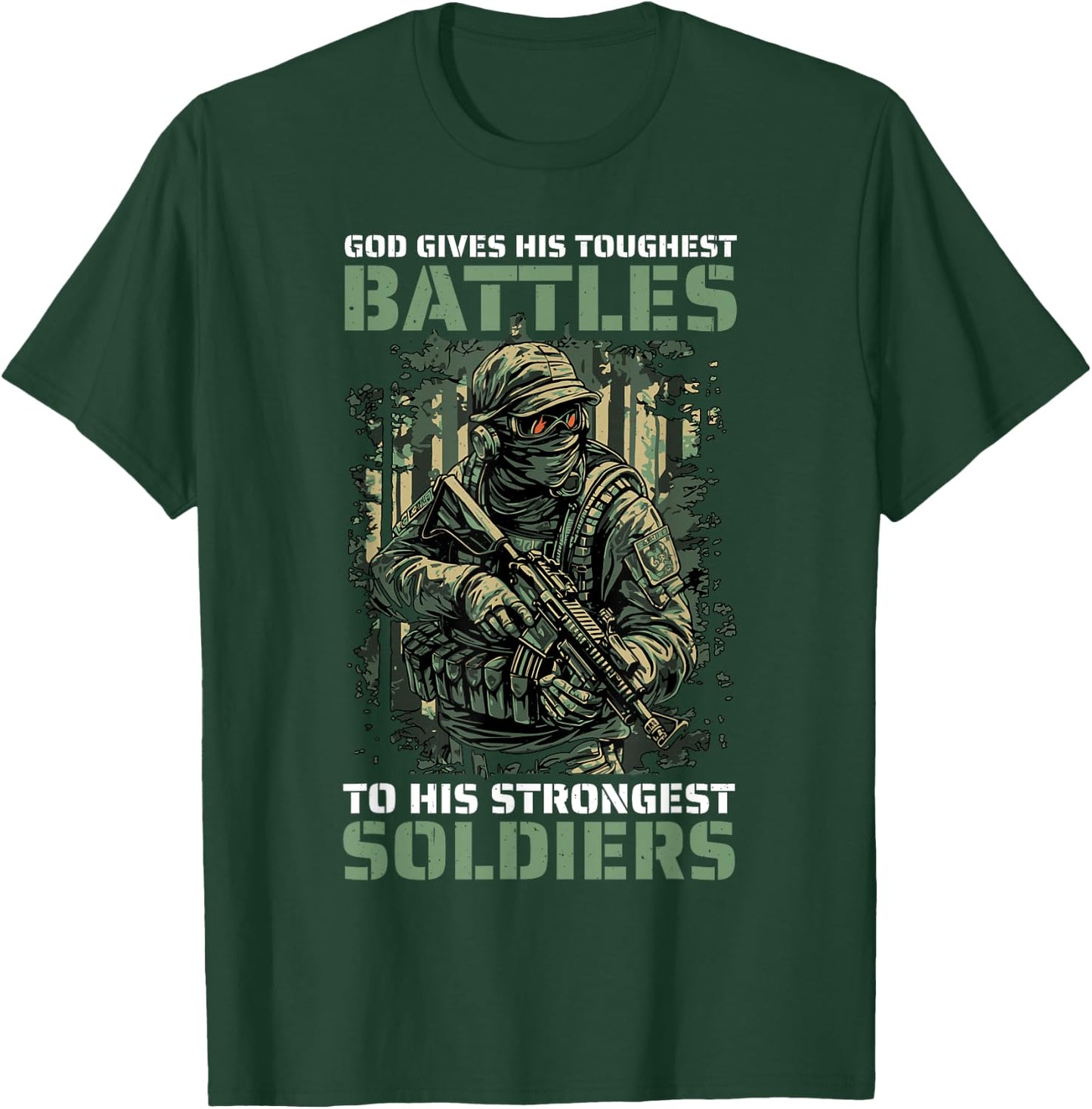 God Gives His Toughest Battles To His Strongest Soldiers T-Shirt - T-Shirt | Forest