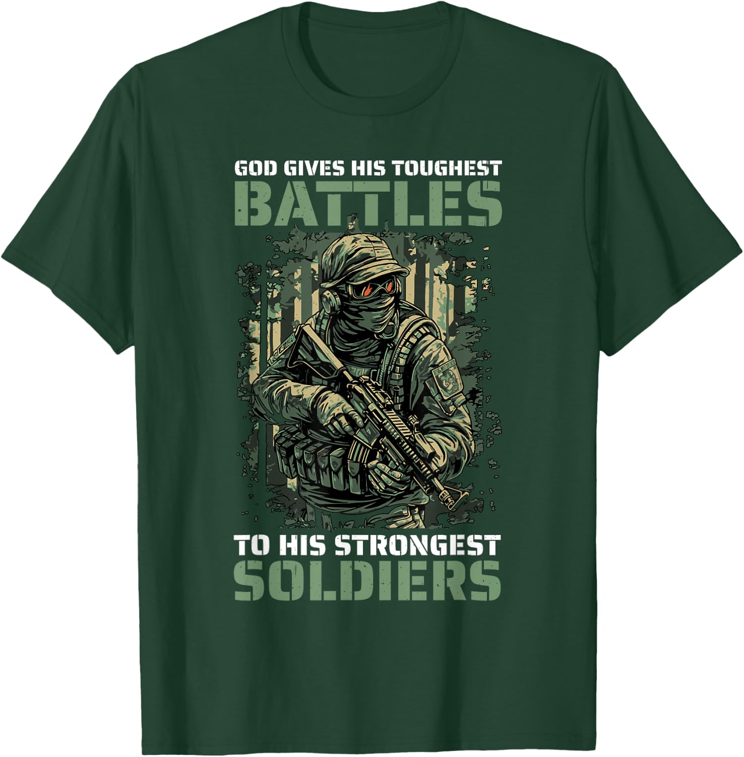 God Gives His Toughest Battles To His Strongest Soldiers T-Shirt - T-Shirt | Forest