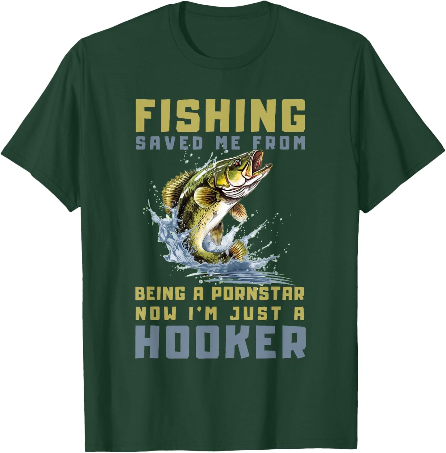 Fishing Saved Me From Becoming A Port Star T-Shirt - T-Shirt | Forest