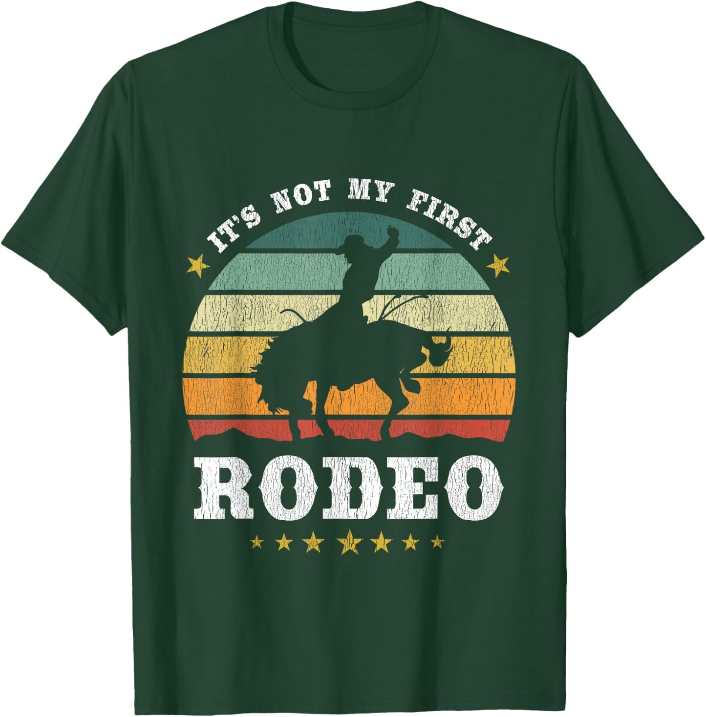 It's Not My First Rodeo, Western Texan Retro Design T-Shirt - T-Shirt | Forest