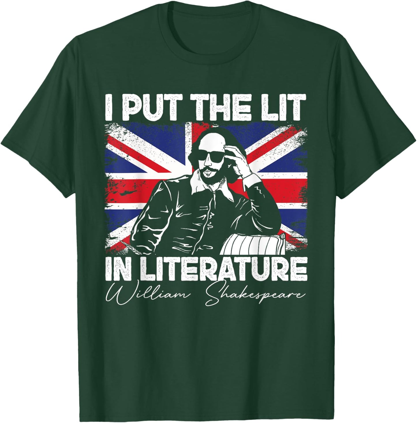 I Put The Lit In Literature - Funny William Shakespeare T-Shirt - T-Shirt | Forest