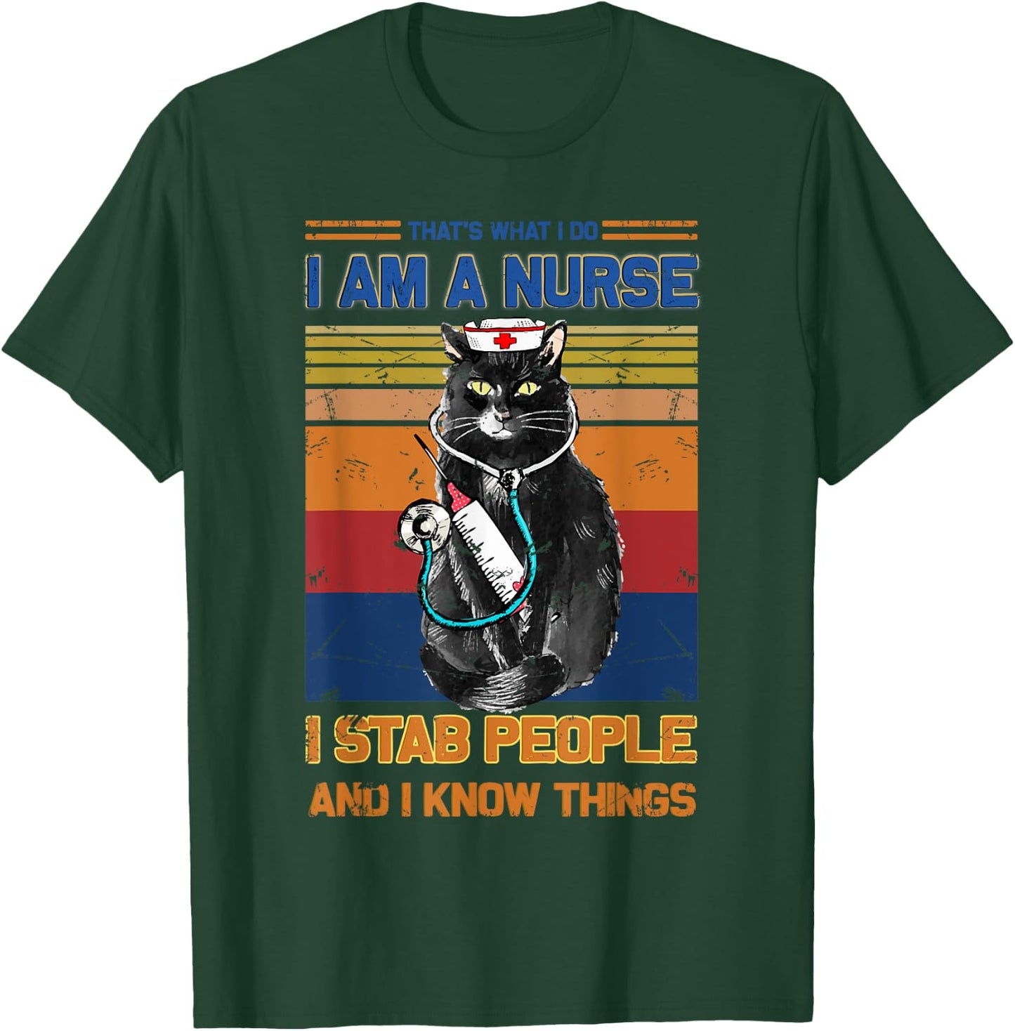 I Am A Cat Nurse I Stab People I Know Things Black Cat Men Women T-Shirt - T-Shirt | Forest