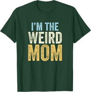 I'm The Weird Mom Funny Matching Mother Daughter Son T-Shirt - T-Shirt | Forest