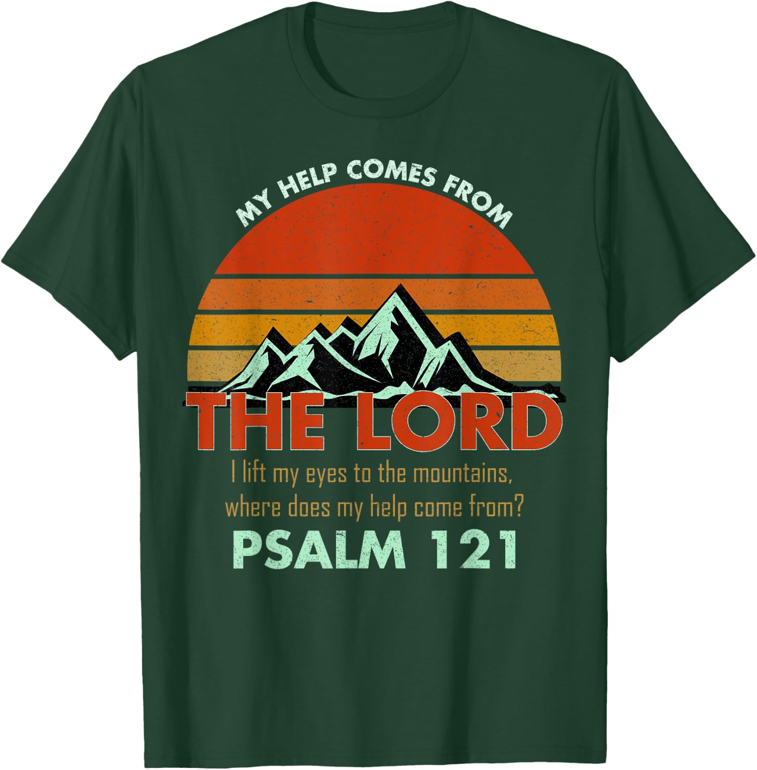 Psalm 121 My Help Comes From The Lord My Healer Shirt T-Shirt - T-Shirt | Forest