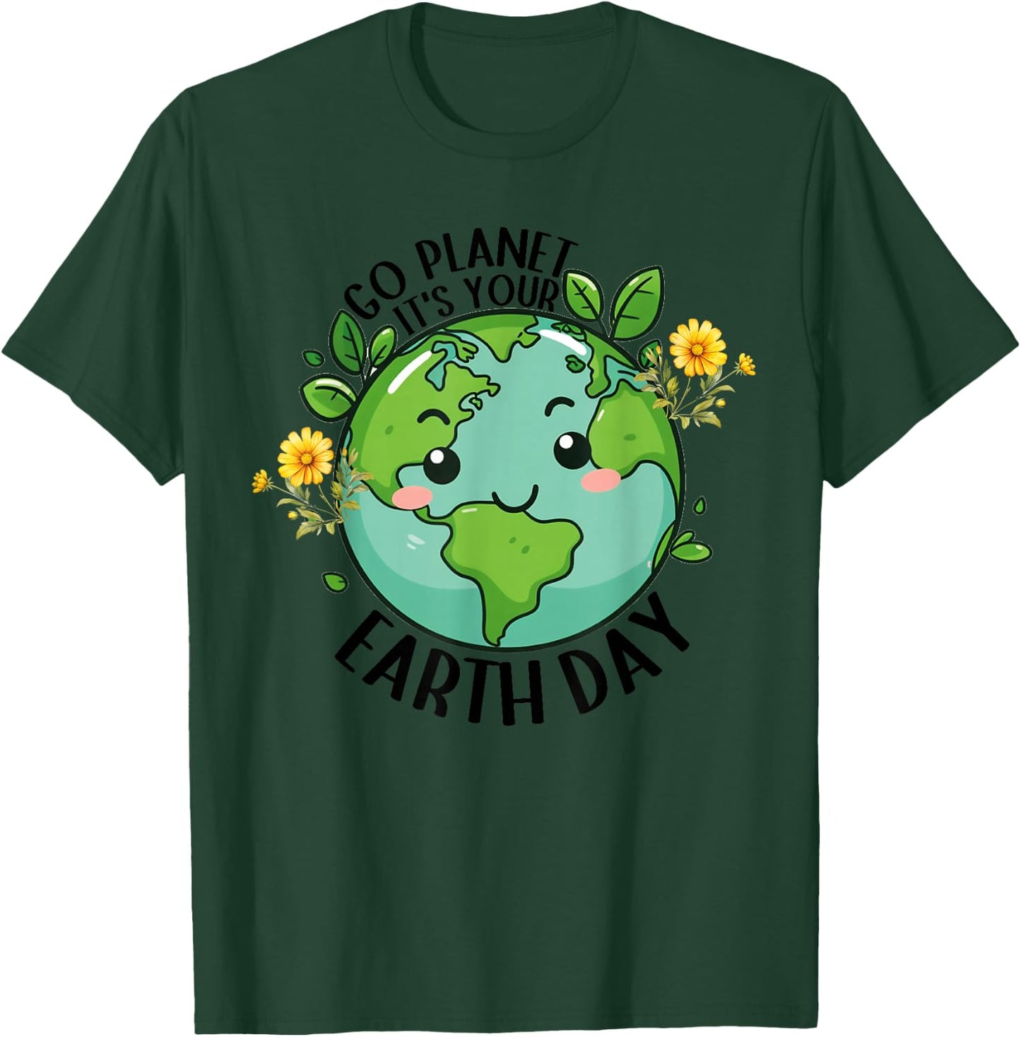 Go Planet Its Your Earth Day 2026 Teacher Kids Cute Earth T-Shirt - T-Shirt | Forest