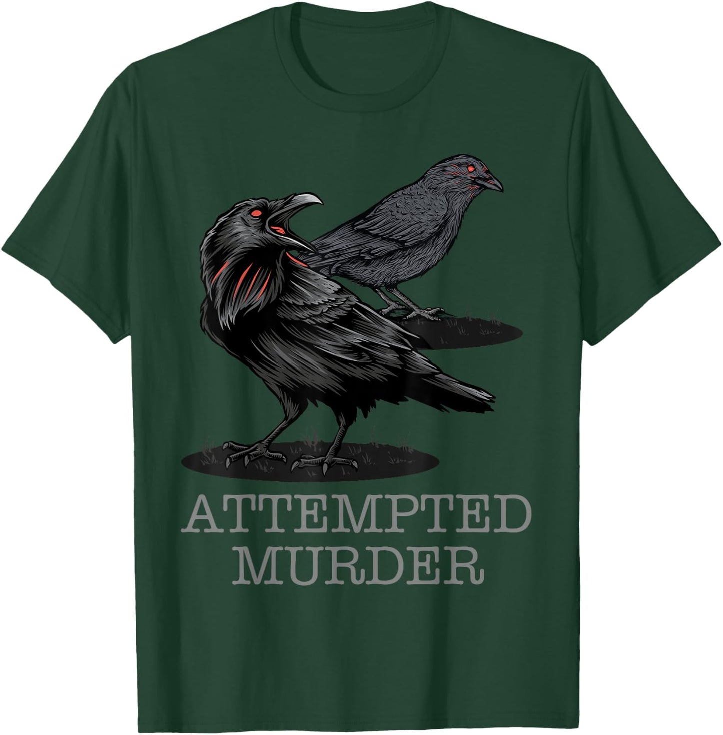 Attempted Murder Crows & Raven Funny Crow Shirt Birds T-Shirt - T-Shirt | Forest
