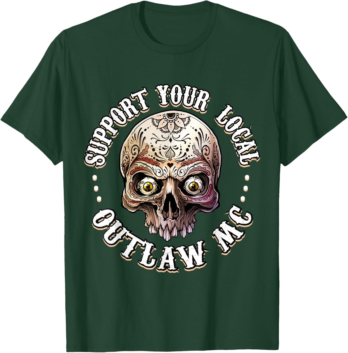 Support Your Local Outlaw 06 T-Shirt - T-Shirt | Forest