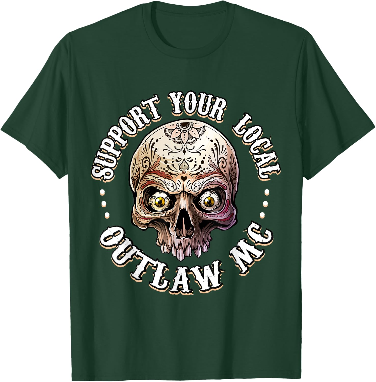 Support Your Local Outlaw 06 T-Shirt - T-Shirt | Forest