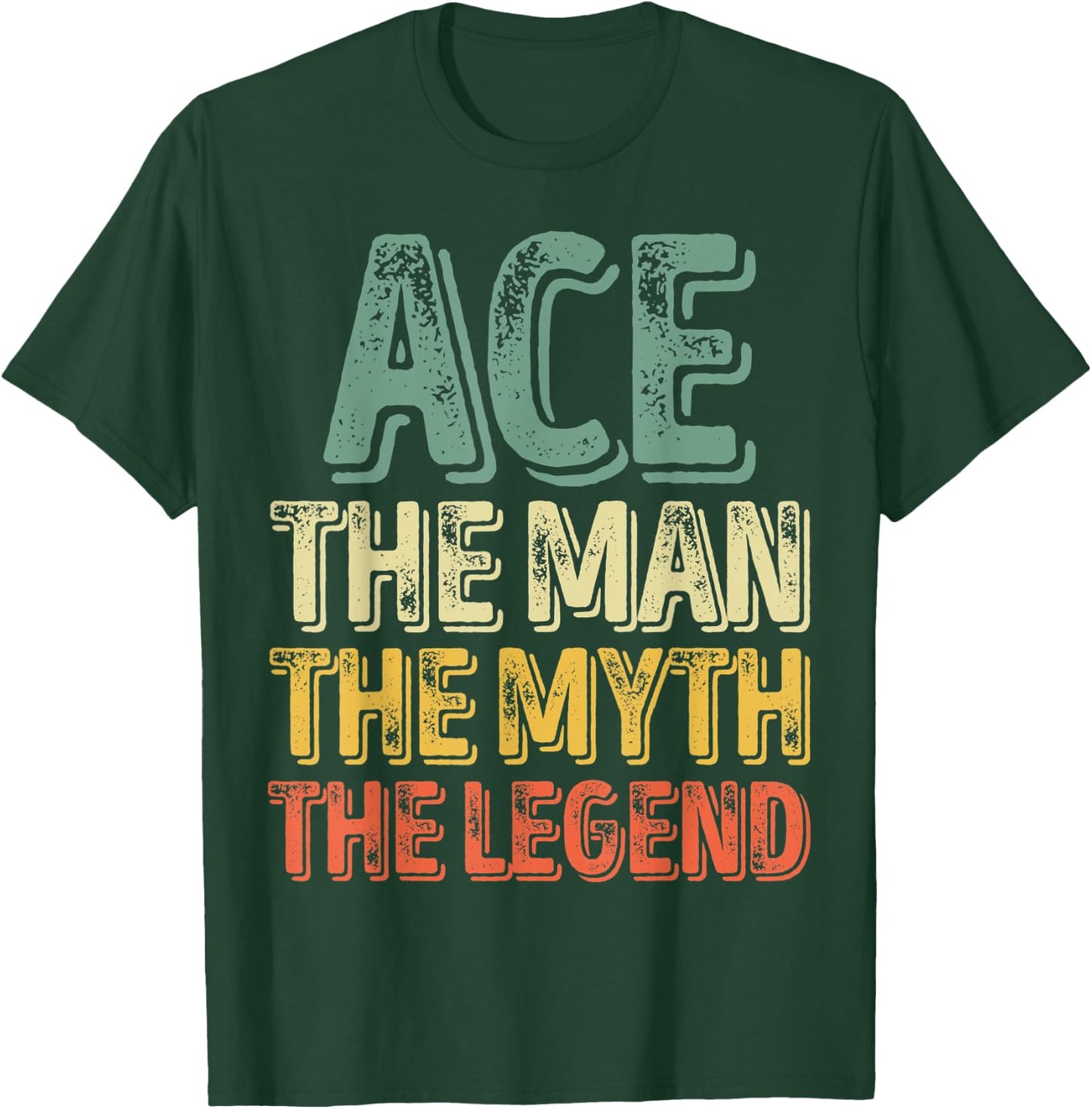 Ace The Man The Myth The Legend Shirt First Name Ace T-Shirt - T-Shirt | Forest