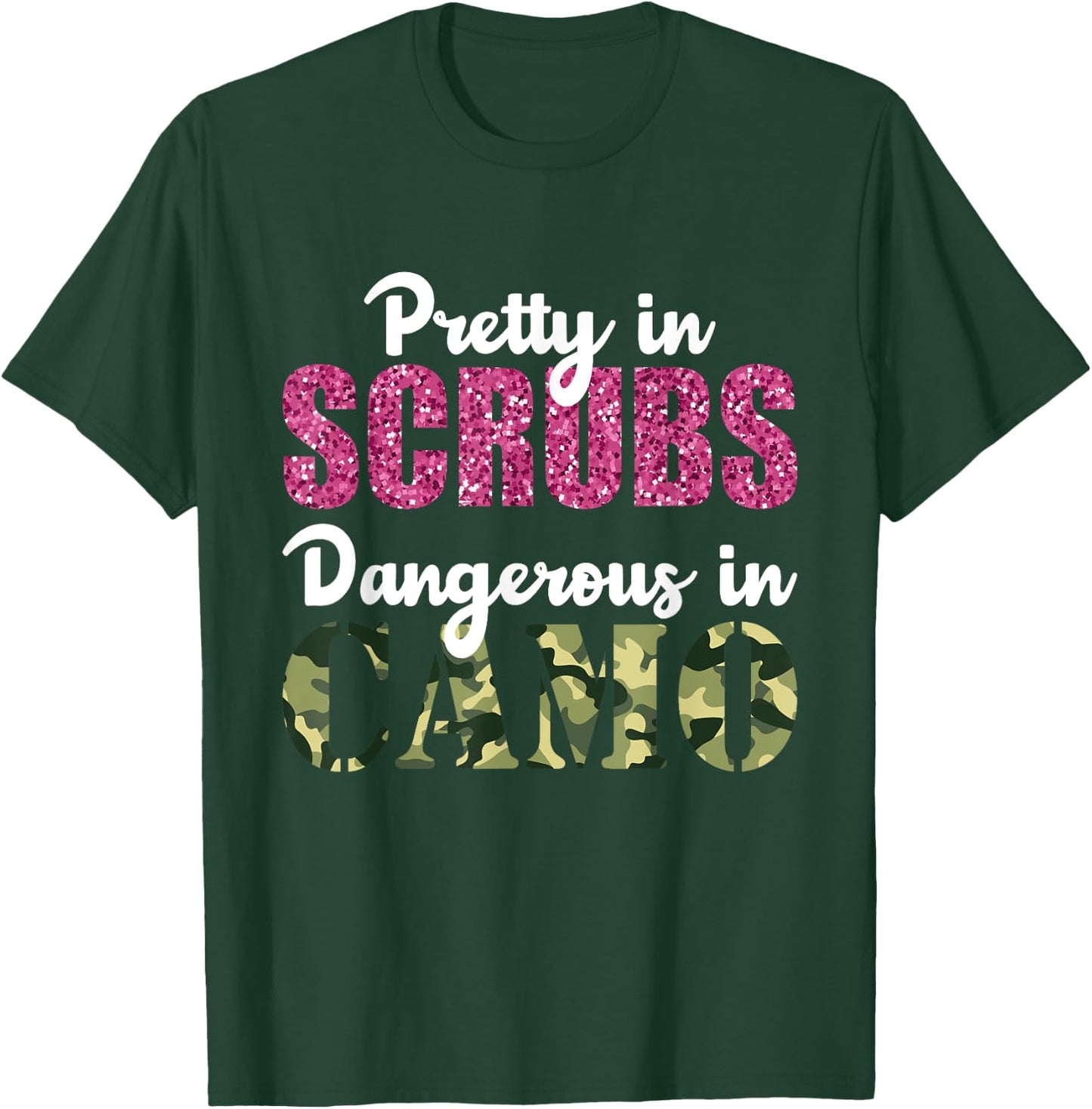 Gift Nurse Pretty in Scrubs Dangerous In Camo Hunting T-Shirt - T-Shirt | Forest