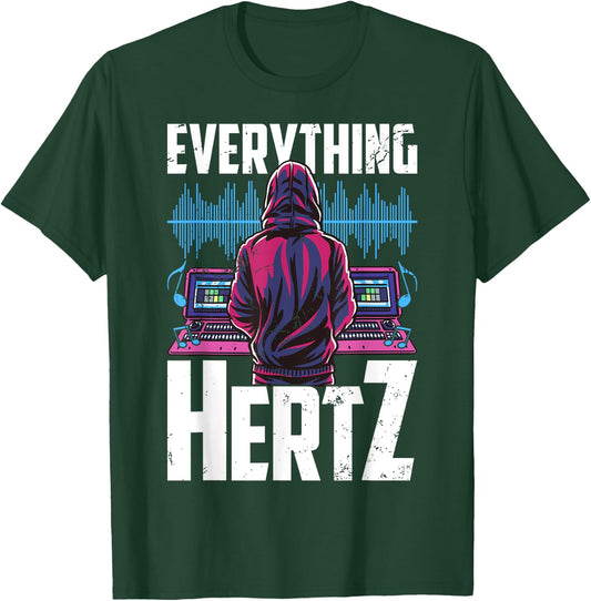 Everything Hertz, Recording Studio, Funny Sound Engineer T-Shirt - T-Shirt | Forest