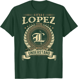 Lopez Thing You Wouldn't Understand Family BACKPRINT T-Shirt - T-Shirt | Forest