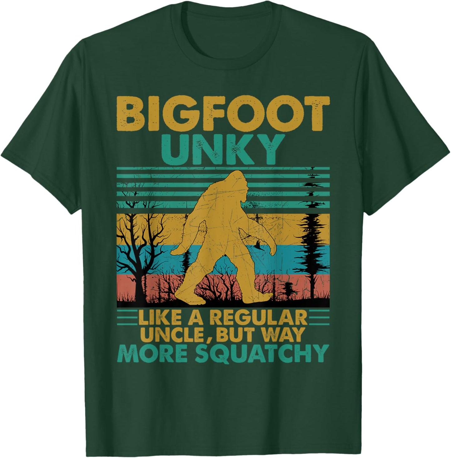 Bigfoot Unky Like A Regular Uncle But More Squatchy T-Shirt - T-Shirt | Forest