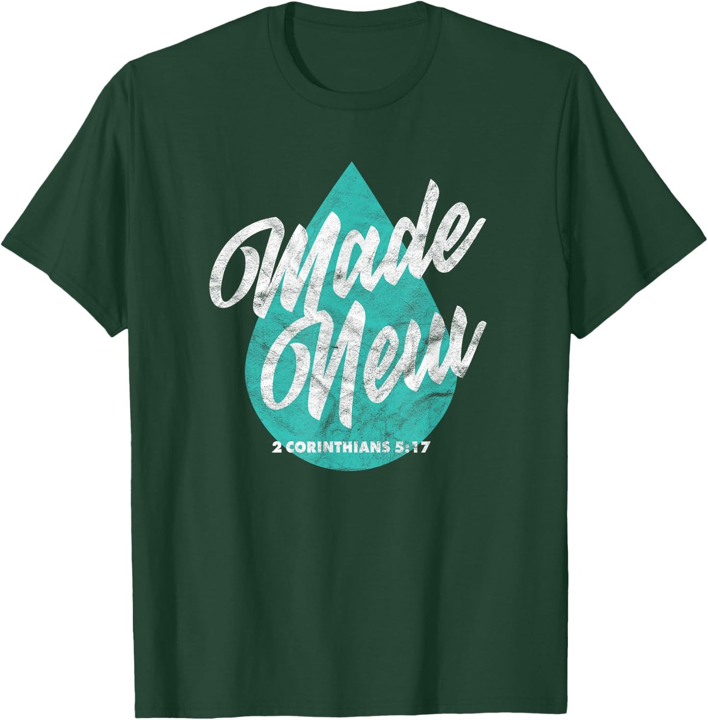 Made New Baptism Scripture Verse Christian Believer T-Shirt - T-Shirt | Forest
