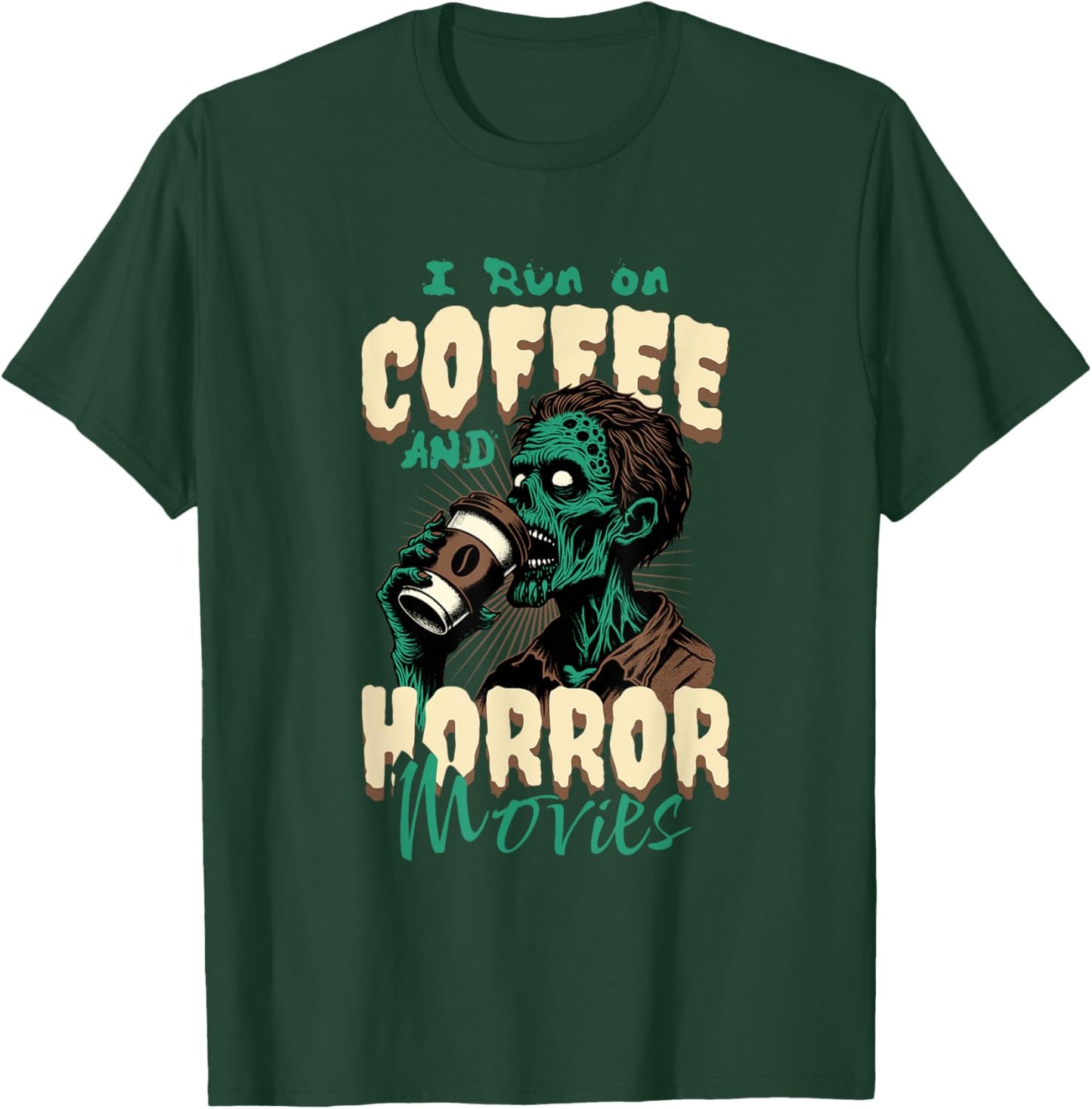 I Run on Coffee And Horror Movies Caffeine Addict Halloween T-Shirt - T-Shirt | Forest