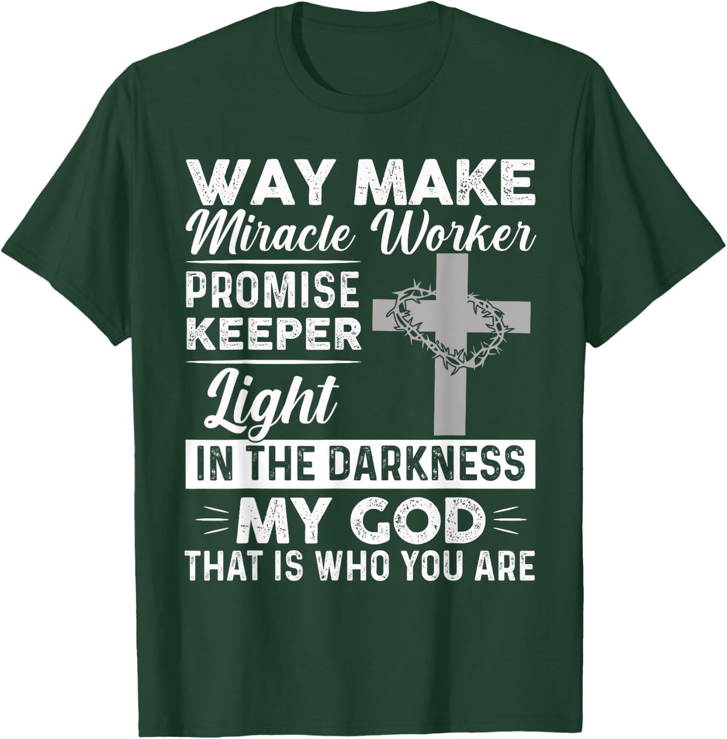 Waymaker Miracle Worker Promise Keeper Light Jesus Cross T-Shirt - T-Shirt | Forest