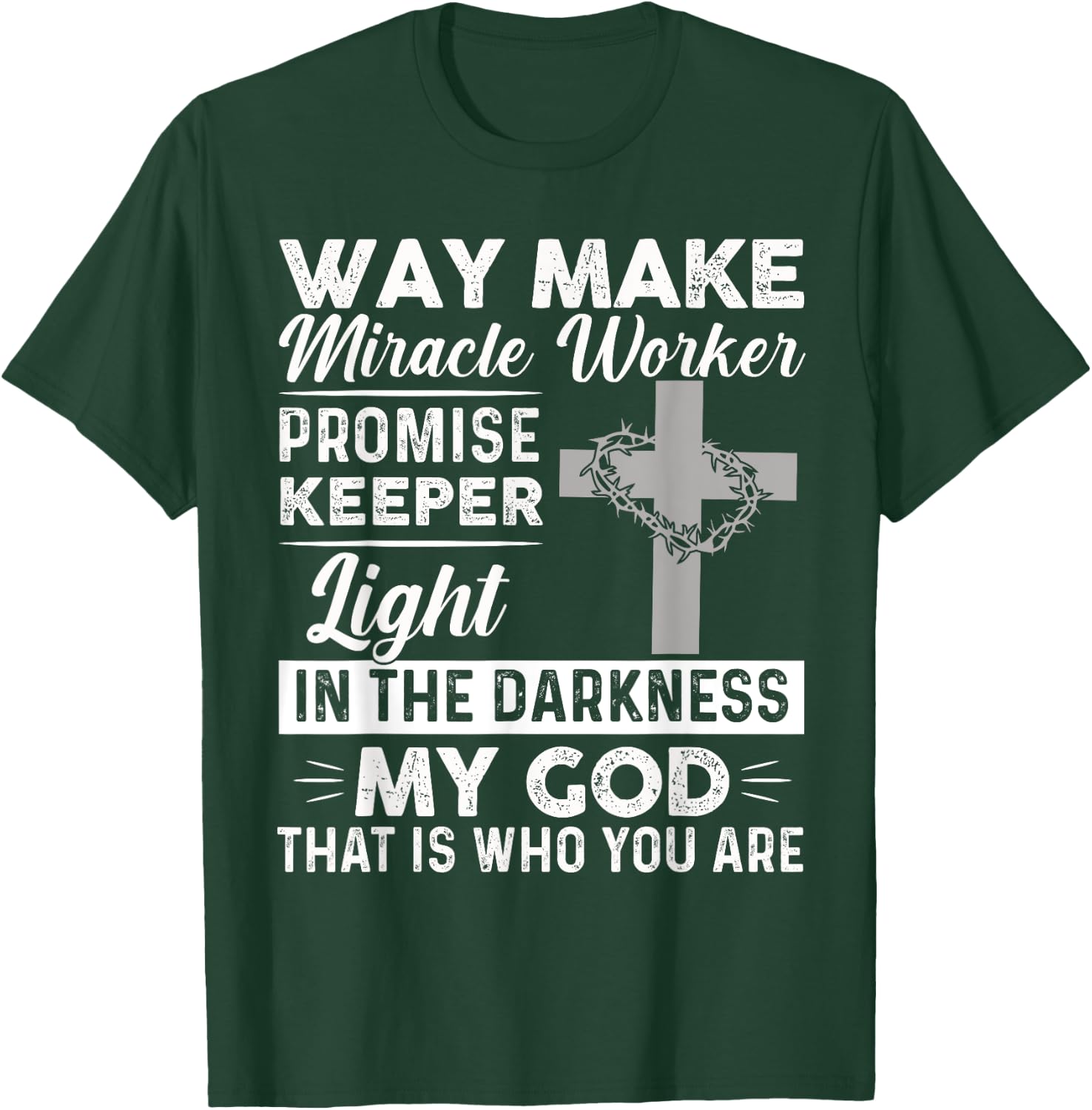 Waymaker Miracle Worker Promise Keeper Light Jesus Cross T-Shirt - T-Shirt | Forest
