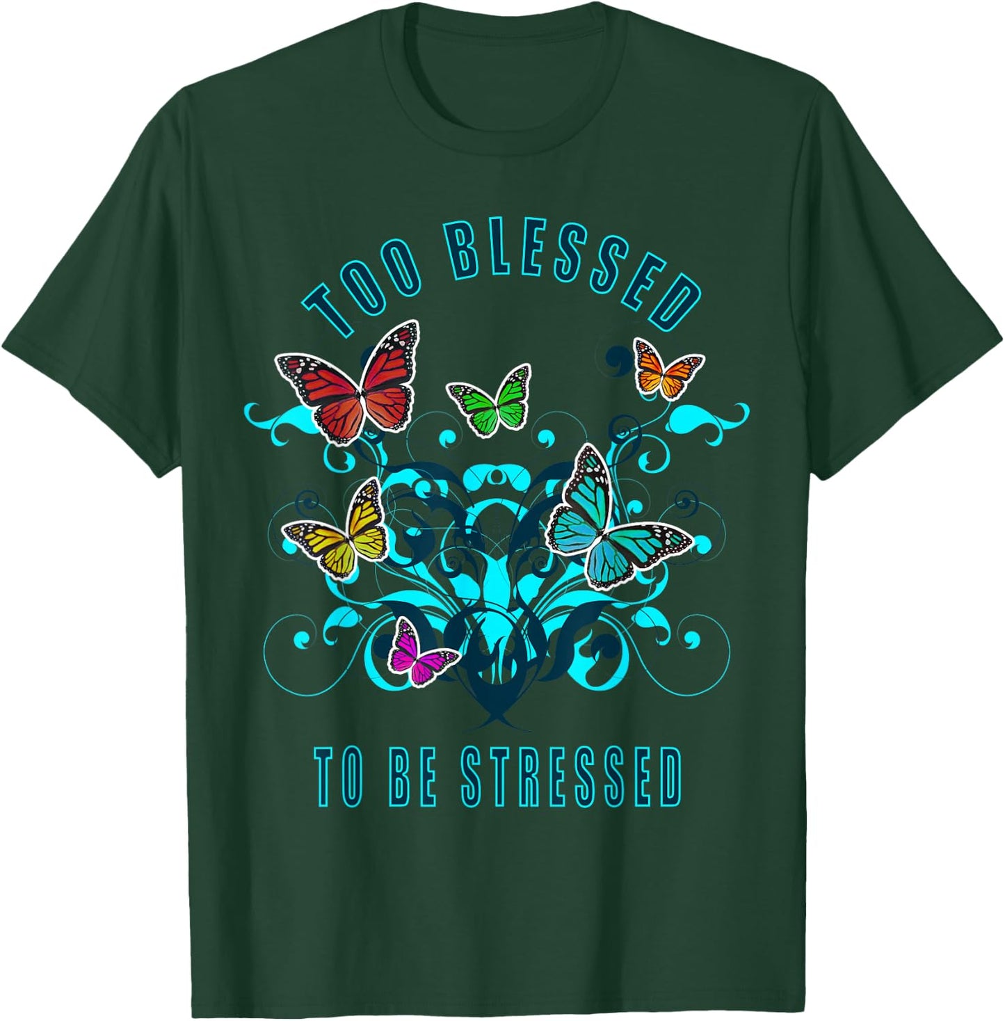 Too Blessed To Be Stressed - 2021 Funny Pun T-Shirt - T-Shirt | Forest