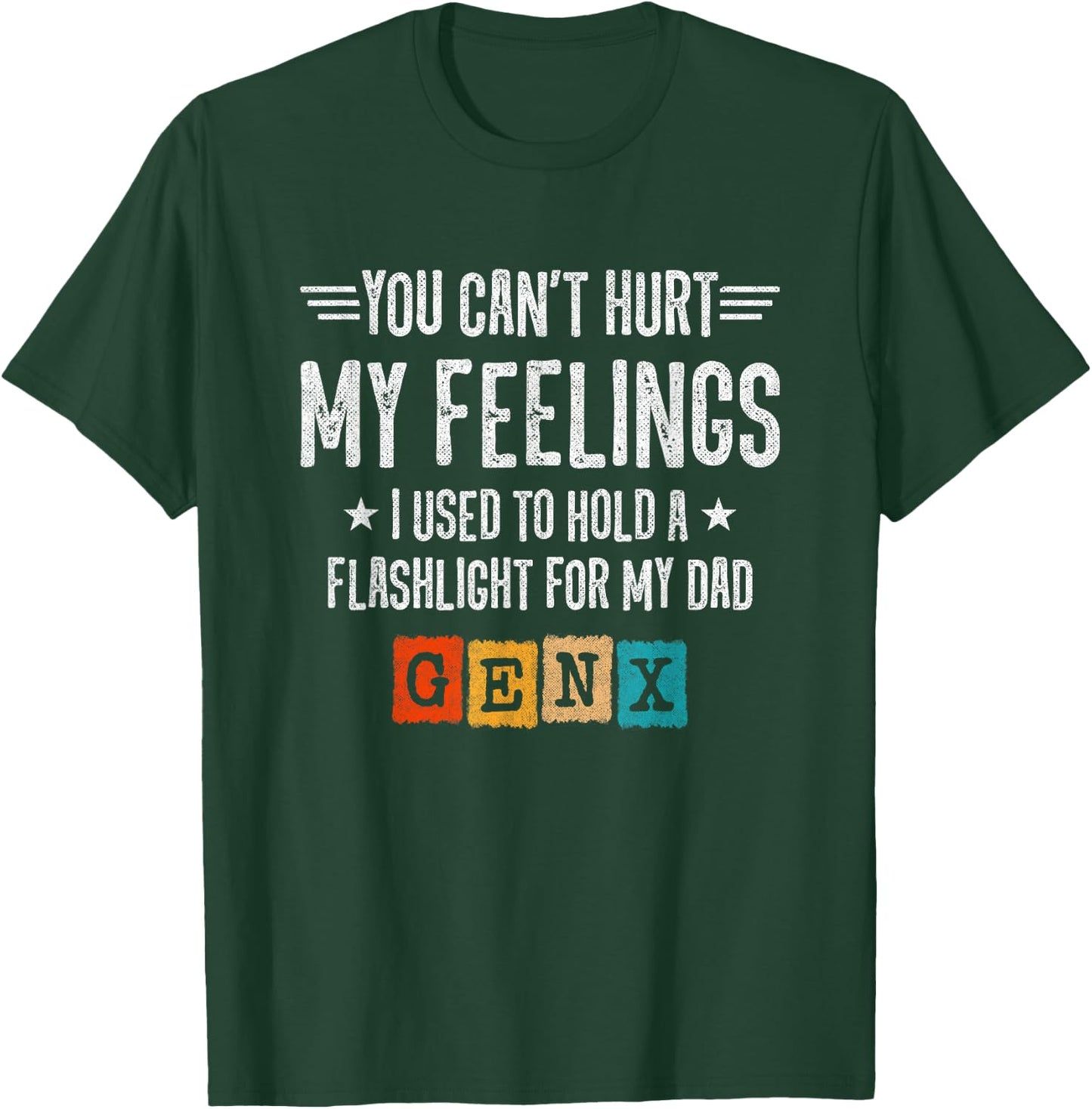 Funny Gen X - Generation X - Can't Hurt My Feelings - Gen X T-Shirt - T-Shirt | Forest