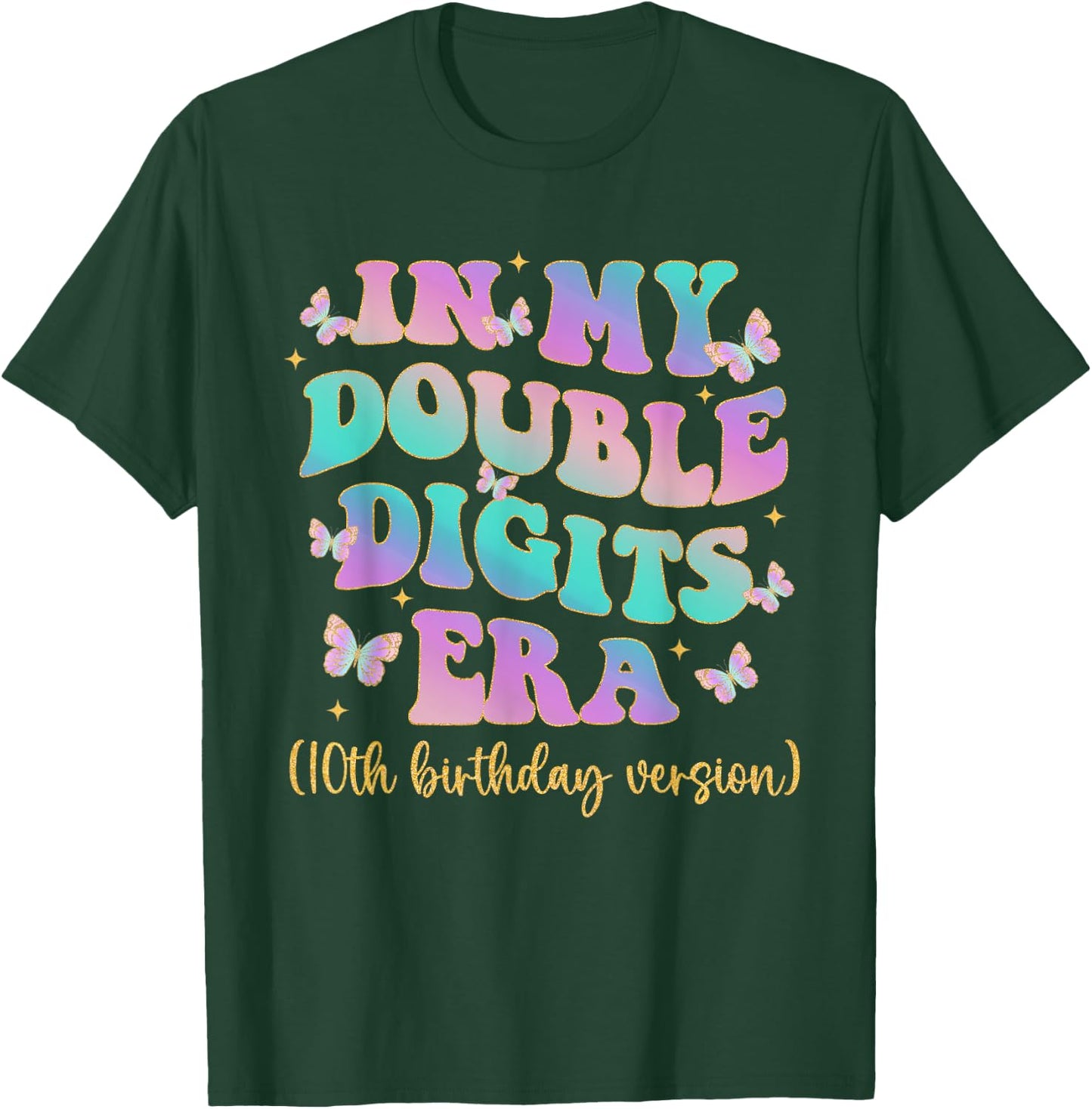In My Double Digits Era 10 Year Old Birthday Shirt Butterfly T-Shirt - T-Shirt | Forest