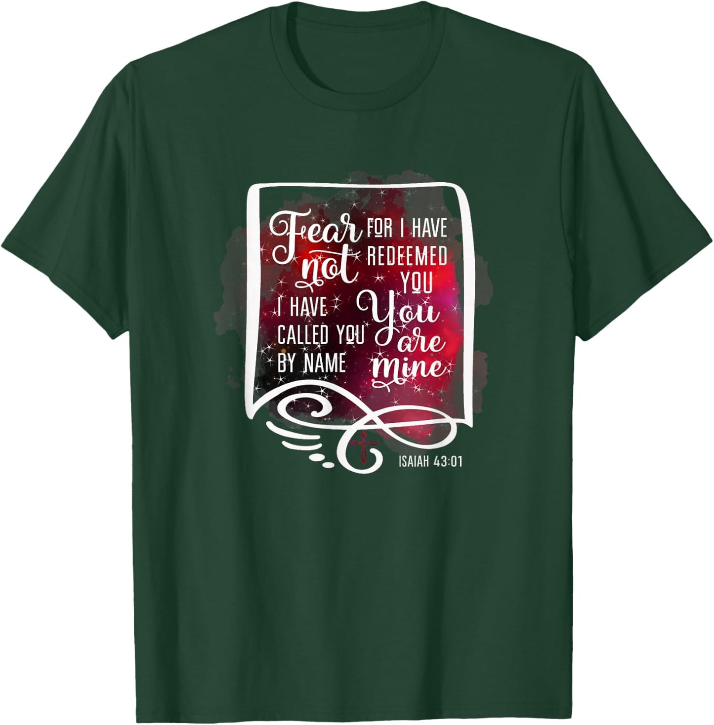 Fear Not For I Have Redeemed You Isaiah 43 1 T-Shirt - T-Shirt | Forest