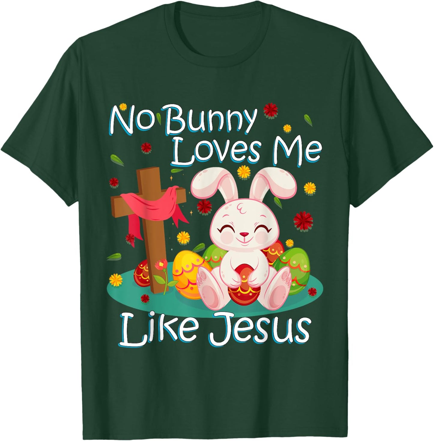 No Bunny Loves Me Like Jesus Christian Religious Easter T-Shirt - T-Shirt | Forest